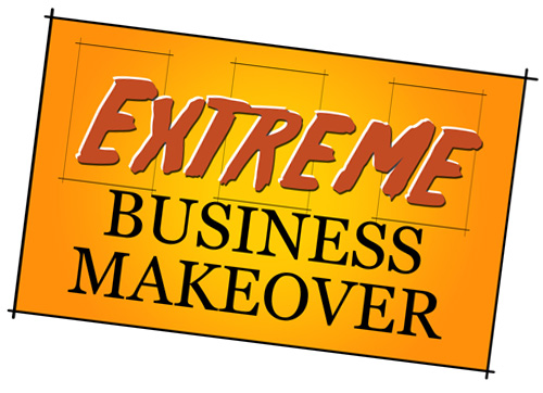 Extreme Business Makeover